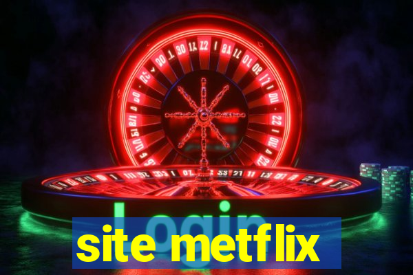 site metflix